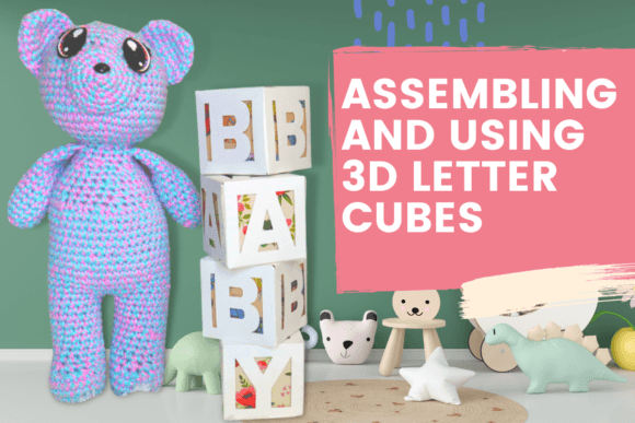 Assembling and Using 3D Letter Cubes